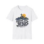 Forever With Jesus T-Shirt — Christian Faith Mountain Cross Tee (John 14:3)