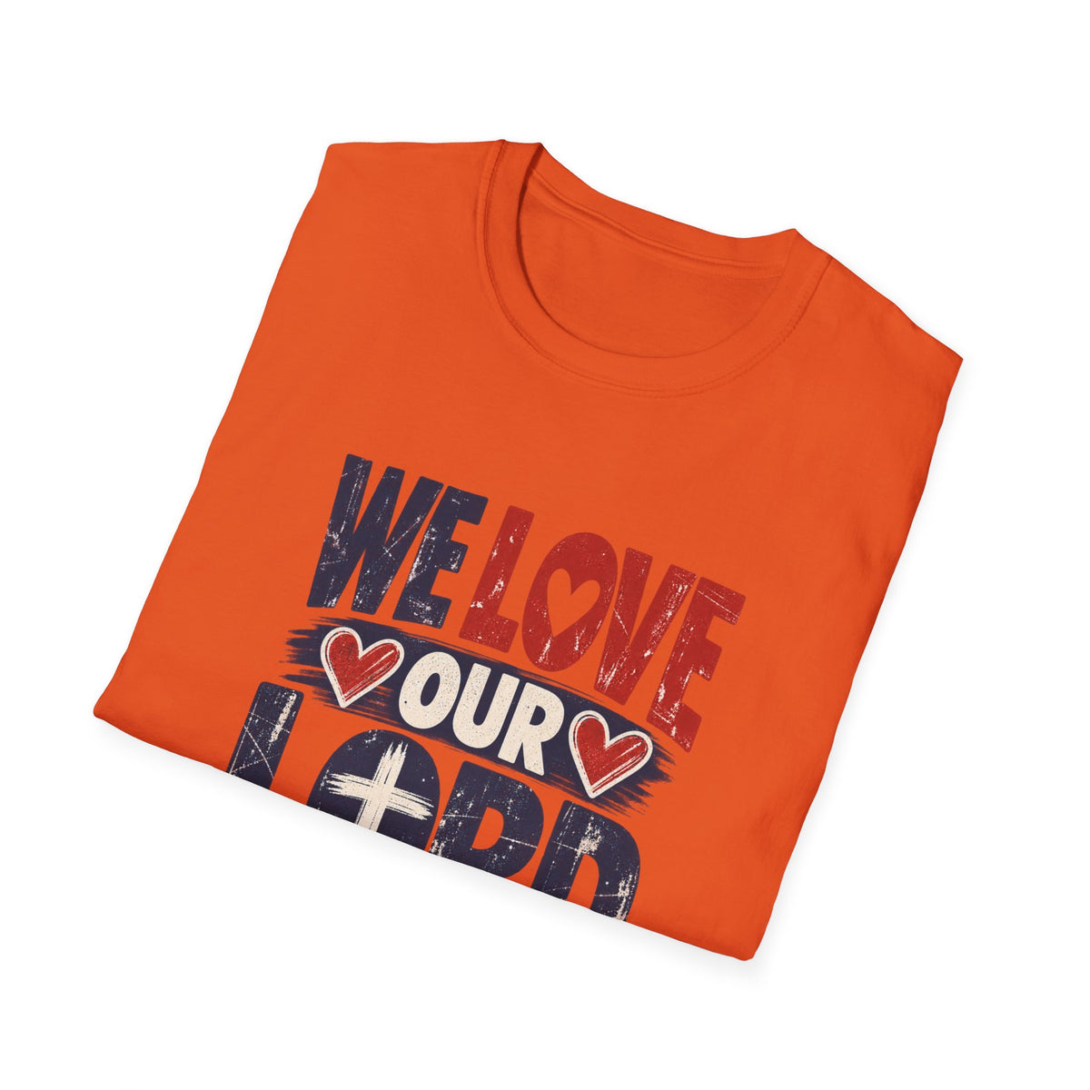 We Love Our Lord Christian Faith T-Shirt
