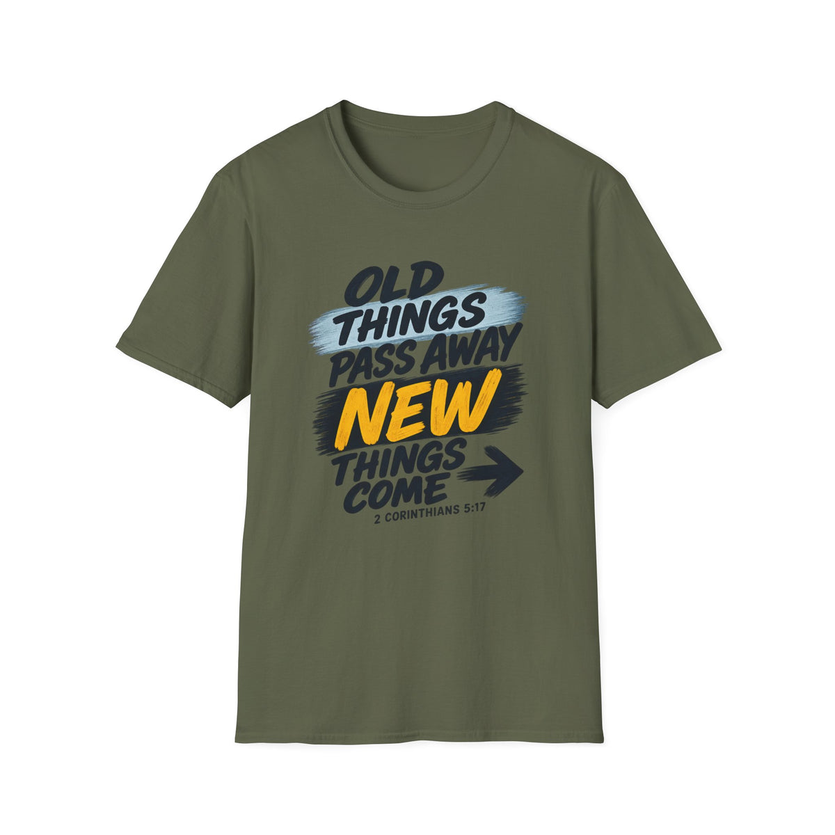 Inspirational T-Shirt — "Old Things Pass Away, New Things Come" (2 Corinthians 5:17)