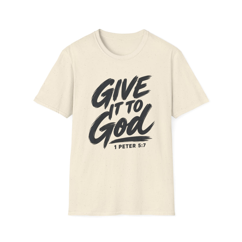 Give It to God T-Shirt – 1 Peter 5:7 Christian Faith Tee
