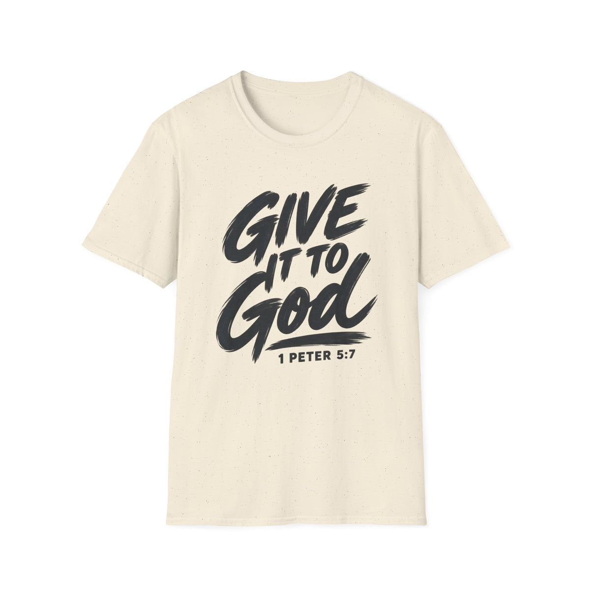 Give It to God T-Shirt – 1 Peter 5:7 Christian Faith Tee