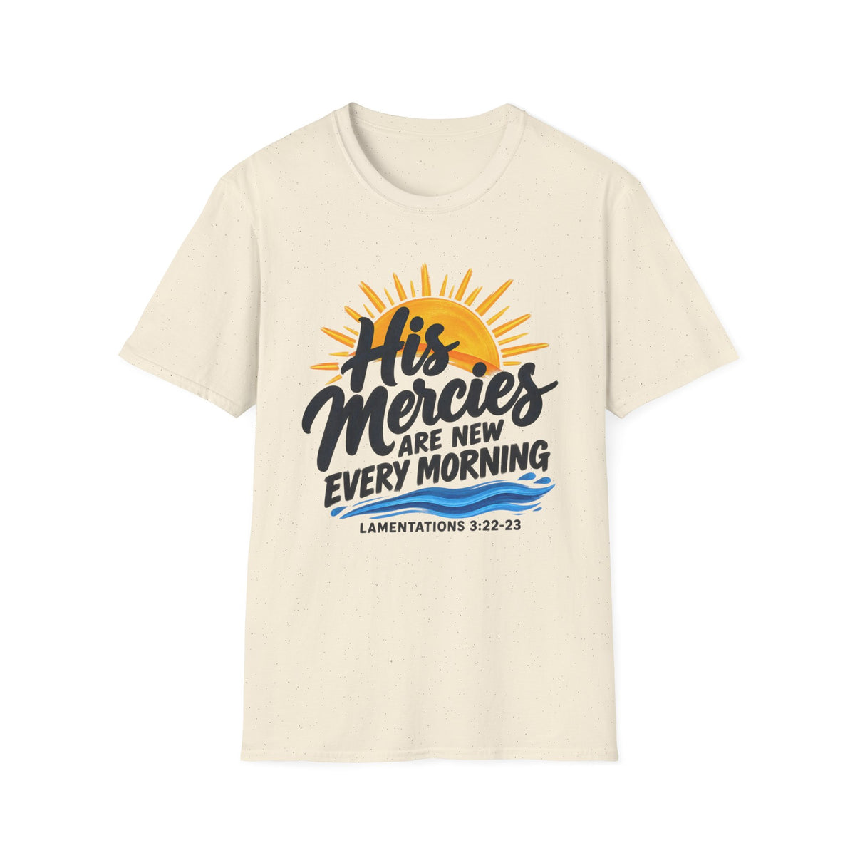 His Mercies Are New Every Morning T-Shirt — Christian Faith Inspirational Tee (Lamentations 3:22-23)