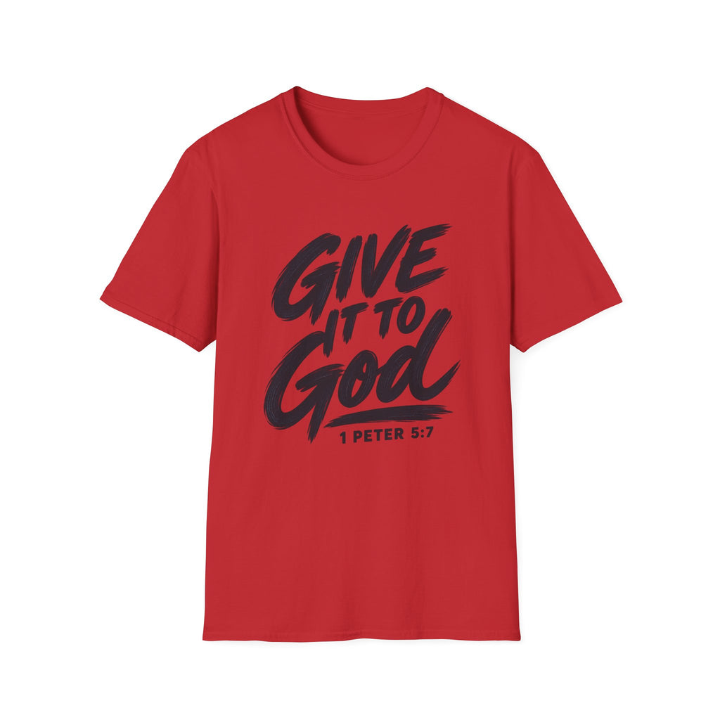 Give It to God T-Shirt – 1 Peter 5:7 Christian Faith Tee