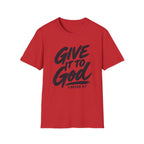 Give It to God T-Shirt – 1 Peter 5:7 Christian Faith Tee