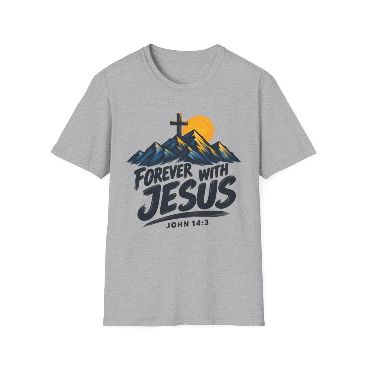 Forever With Jesus T-Shirt — Christian Faith Mountain Cross Tee (John 14:3)