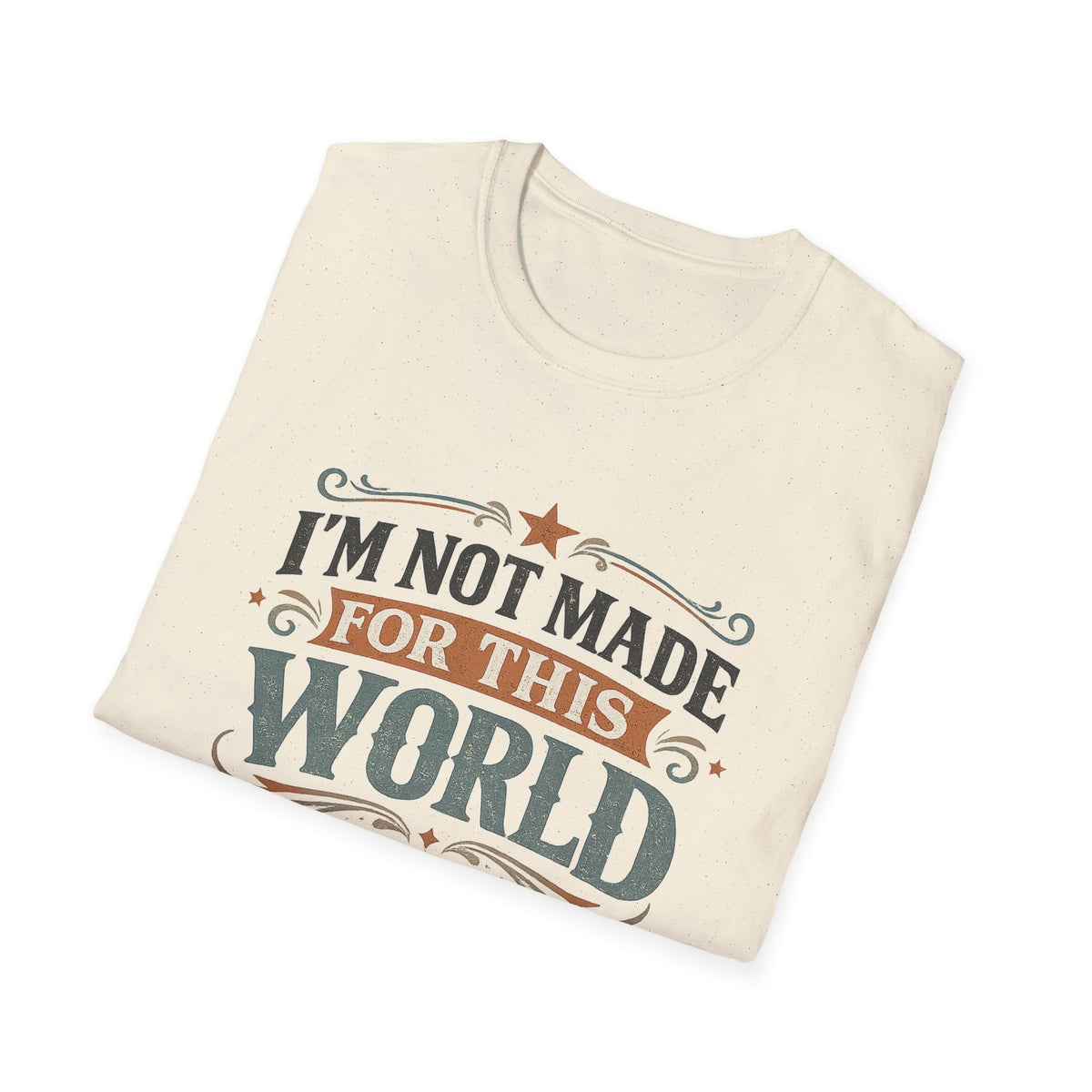 I'm Not Made For This World T-Shirt — Christian Faith Verse John 8:23 Tee