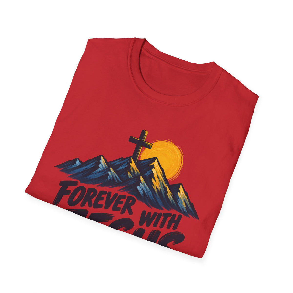 Forever With Jesus T-Shirt — Christian Faith Mountain Cross Tee (John 14:3)