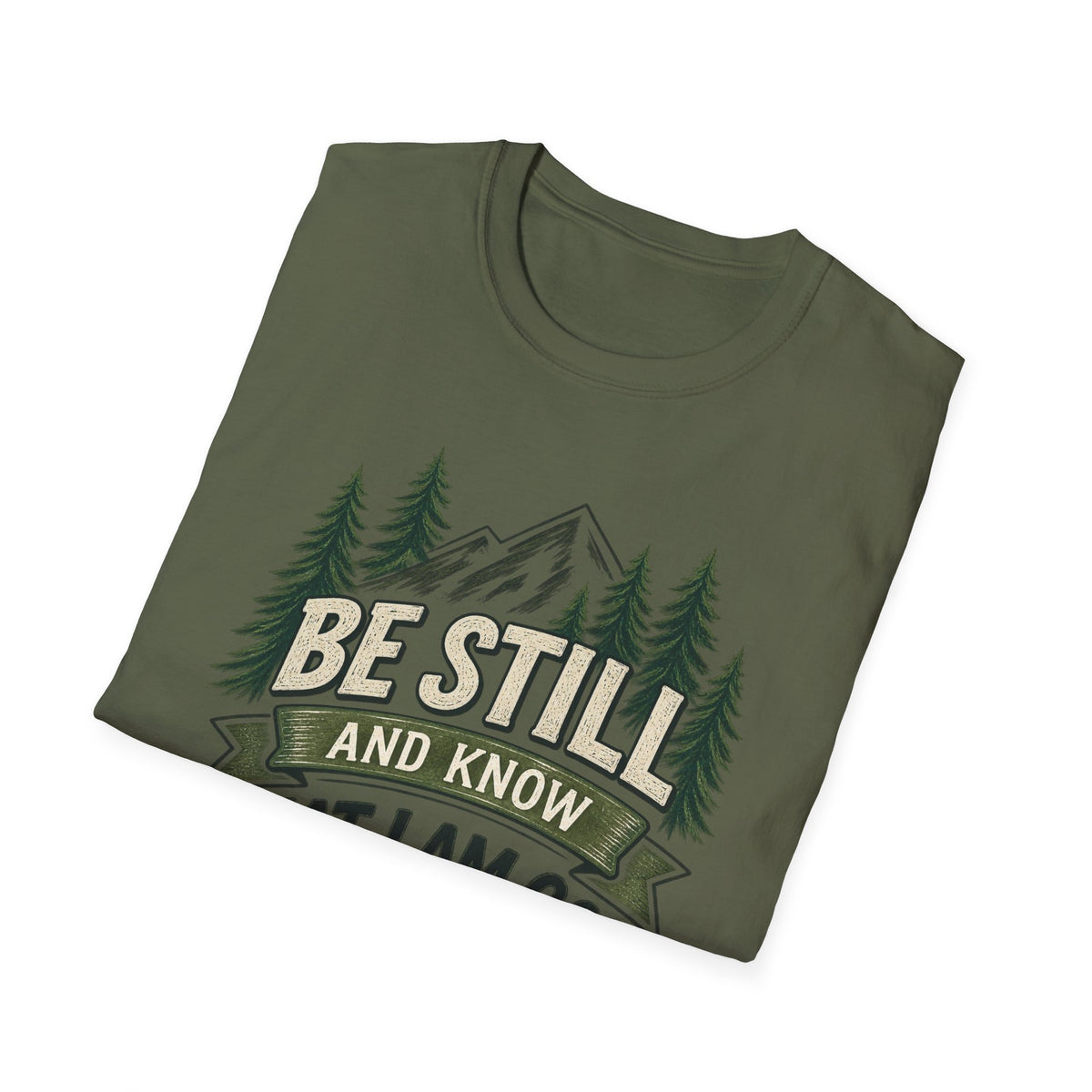 Be Still And Know That I Am God T-Shirt — Psalm 46:10 Mountain Faith Tee