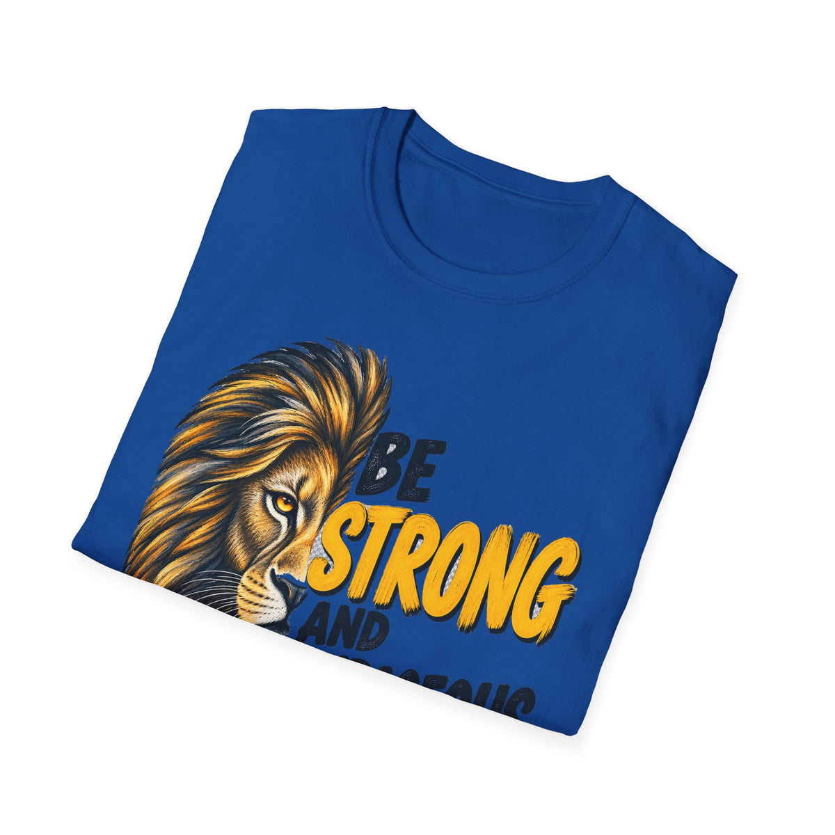 Be Strong and Courageous Lion T-Shirt — Joshua 1:9 Christian Faith Tee